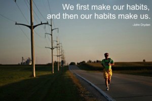 we-first-make-our-habits-and-then-our-habits-make-us